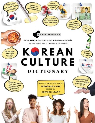 Korean Culture Dictionary: From Kimchi To K-Pop And K-Drama Clichés. Everything About Korea Explained! (Paperback)