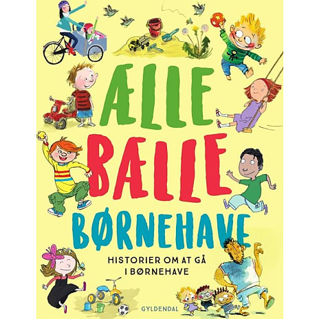 Ælle Bælle Børnehave - Charlotte Pardi, Kirsten Sonne Harild, Inger Tobiasen, Dina Gellert m.fl.
