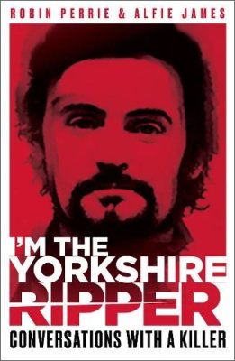 I'm the Yorkshire Ripper (Paperback)