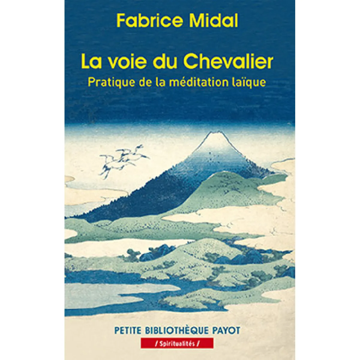 La voie du chevalier : pratique de la méditation laïque