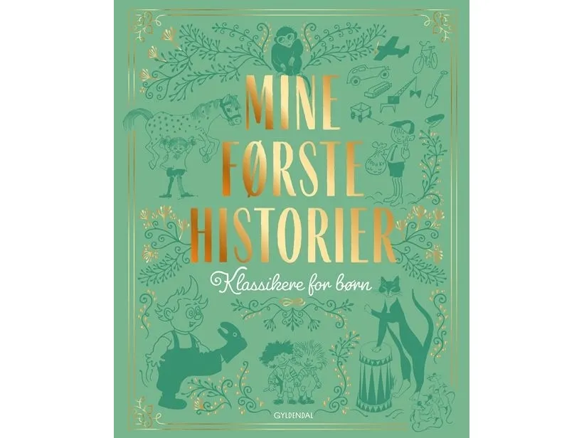 Mine første historier | Thorbjørn Egner;Astrid Lindgren;Arne Ungermann;Egon Mathiesen;Jens Sigsgaard;H.C. Andersen;Svend Otto S.;Kamma Laurents;Hanne Hastrup;Robert Storm Petersen