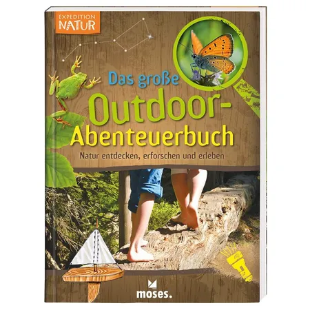 moses. Expedition Natur - Das große Outdoor-Abenteuerbuch