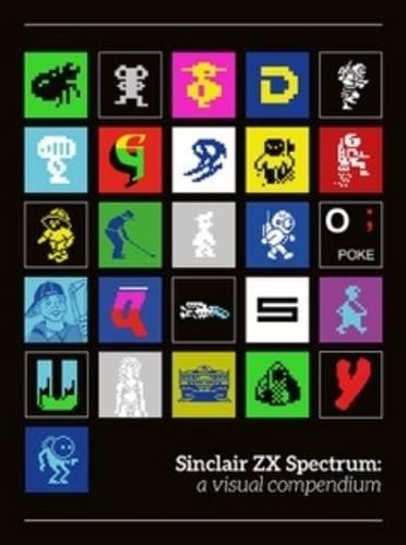 Sinclair ZX Spectrum: a visual compendium (Hardback)