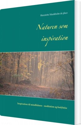 Naturen Som Inspiration - Henriette Munkholm De Place - Bog