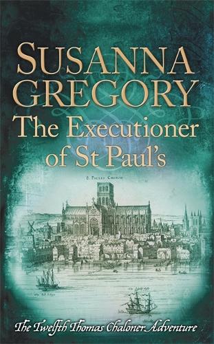 The Executioner of St Paul's: The Twelfth Thomas Chaloner Adventure - Adventures of Thomas Chaloner (Paperback)