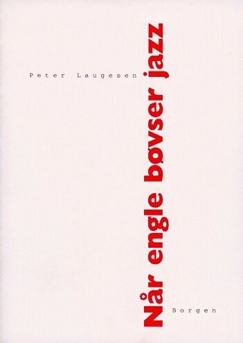 Når Engle Bøvser Jazz - Peter Laugesen - Bog