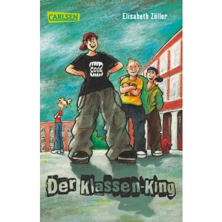 Carlsen Verlag Der Klassen-King von Elisabeth Zöller, Edda Skibbe