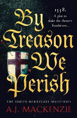 By Treason We Perish: An utterly compelling medieval historical mystery - The Simon Merrivale Mysteries (Paperback)