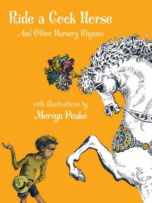 Ride a Cock Horse: And Other Nursery Rhymes (Hardback)