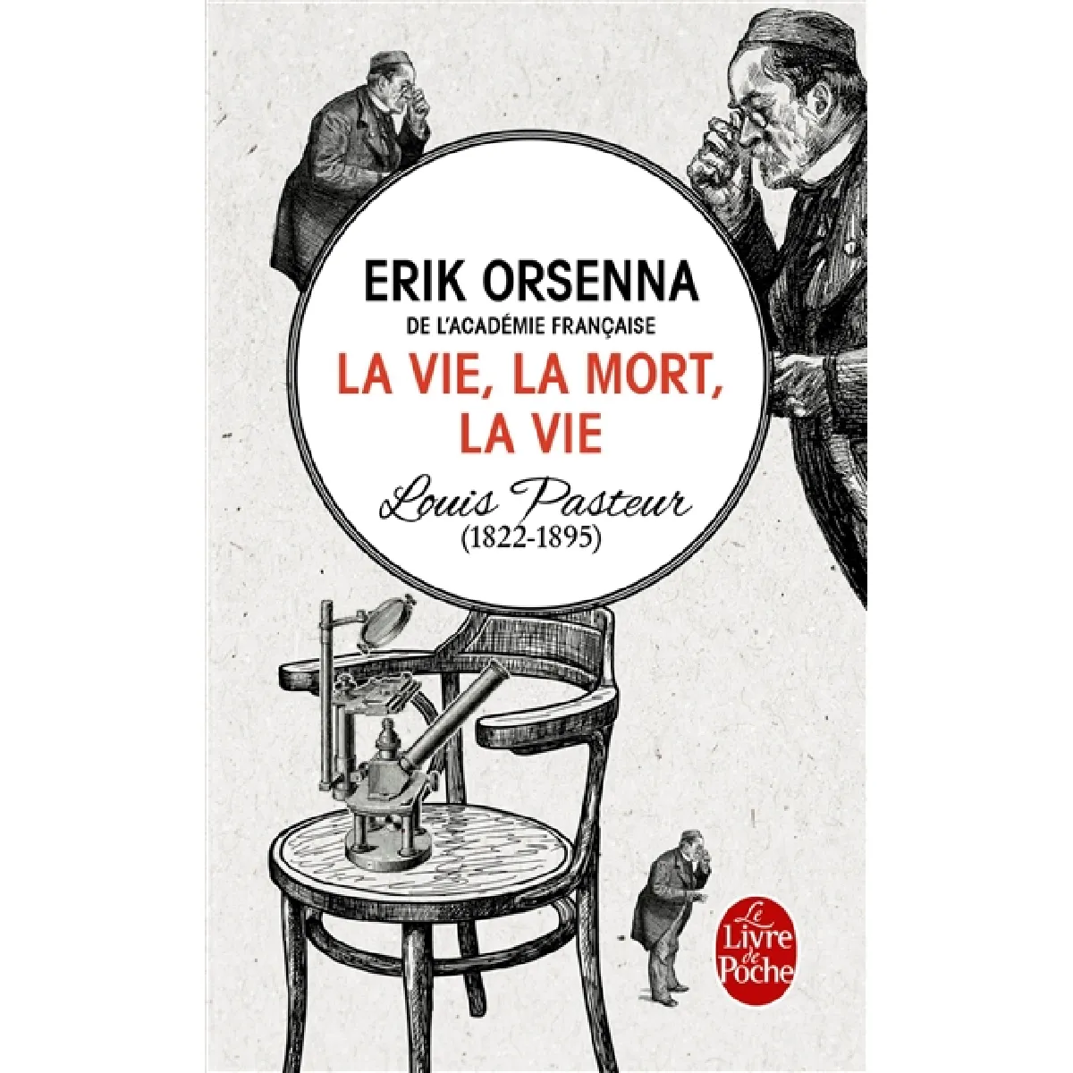 La vie, la mort, la vie : Louis Pasteur, 1822-1895 · Occasion