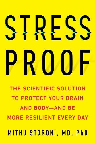 Stress-Proof: The Scientific Solution to Protect Your Brain and Body - and be More Resilient Every Day (Hardback)