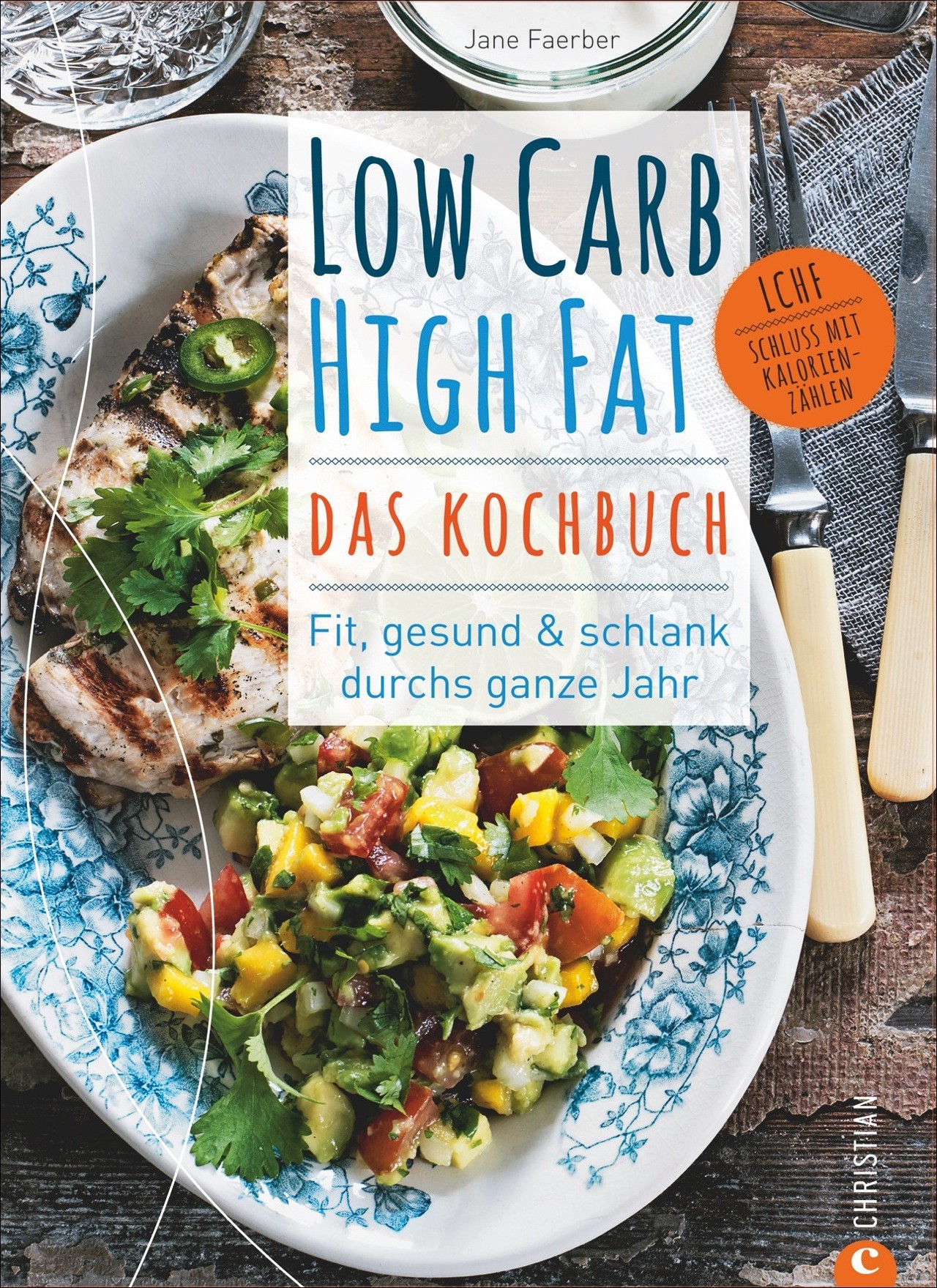 Buch 'Low Carb High Fat - Das Kochbuch', Fit, gesund & schlank durchs ganze Jahr günstig bestellen