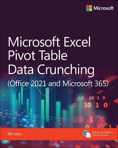 Microsoft Excel Pivot Table Data Crunching (Office 2021 and Microsoft 365) - Business Skills (Paperback)