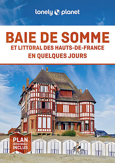 LONELY PLANET - BAIE DE SOMME EN QUELQUES JOURS