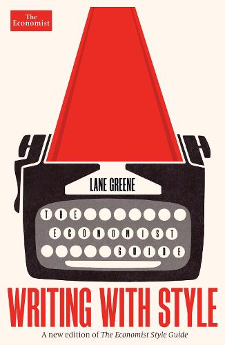 Writing with Style: The Economist Guide (Paperback)