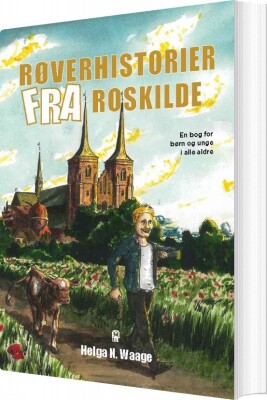 Røverhistorier Fra Roskilde - Helga N. Waage - Bog