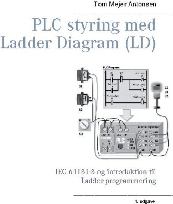 Plc Styring Med Ladder Diagram - Ld - Sh - Tom Mejer Antonsen - Bog