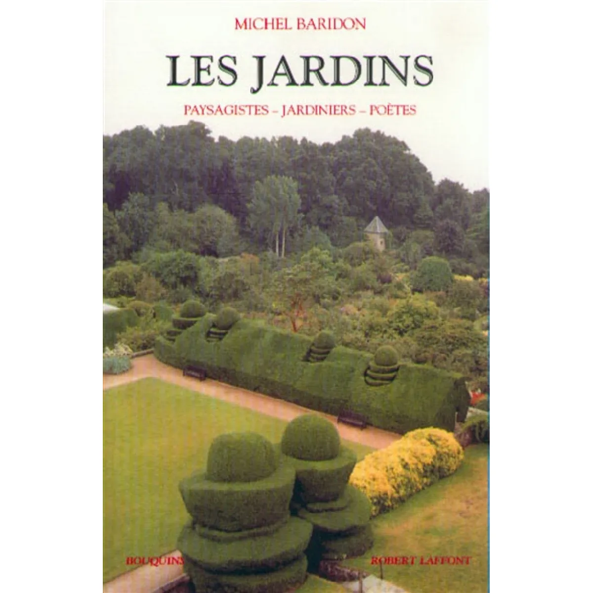 Les jardins : paysagistes, jardiniers, poètes · Occasion