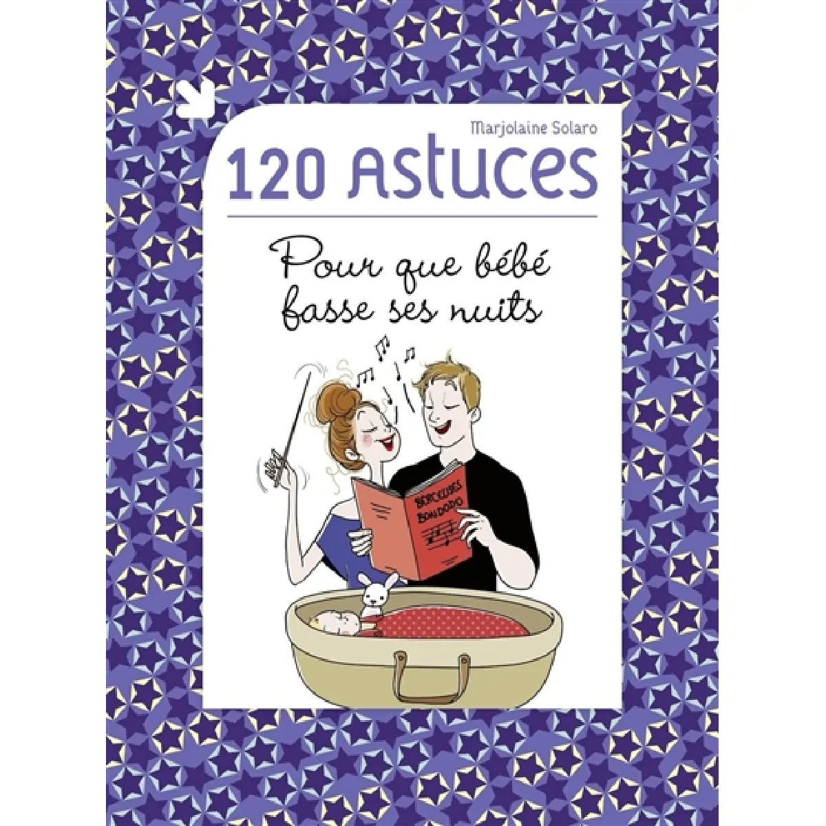 120 astuces pour que bébé fasse ses nuits · Occasion