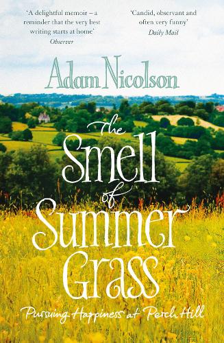Smell of Summer Grass: Pursuing Happiness at Perch Hill (Paperback)