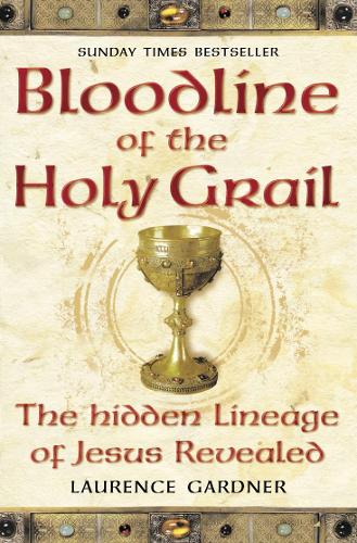 Bloodline of The Holy Grail: The Hidden Lineage of Jesus Revealed (Paperback)