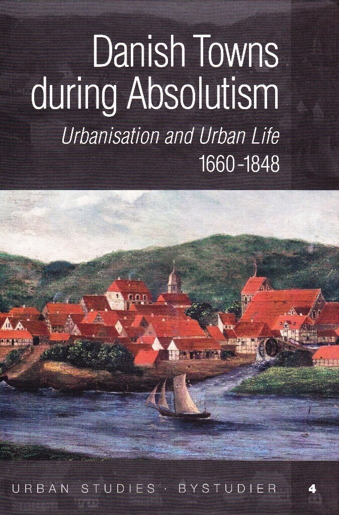 Danish Towns During Absolutism - Jørgen Mikkelsen - English Book