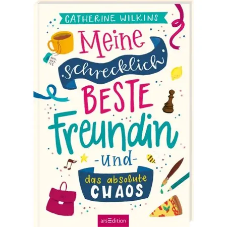 ars Edition Meine schrecklich beste Freundin und das absolute Chaos