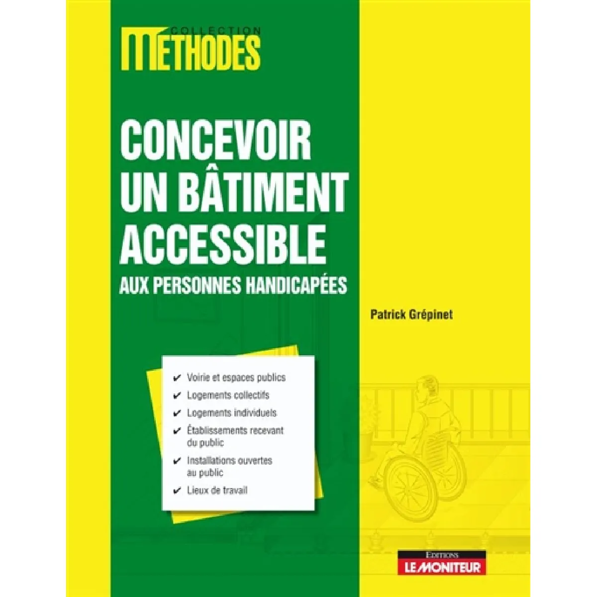 Concevoir un bâtiment accessible aux personnes handicapées : voirie et espaces publics, logements collectifs, logements individuels, établissements recevant du public, installations ouvertes au public, lieux de travail · Occasion