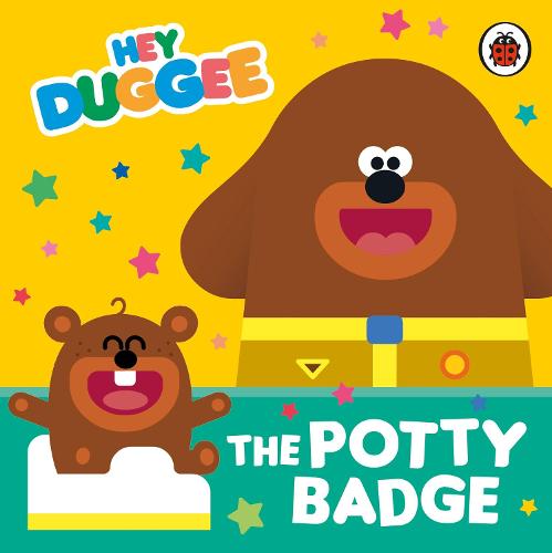 Hey Duggee: The Potty Badge - Hey Duggee (Board book)