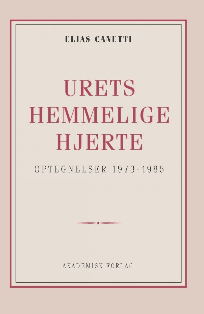 Urets Hemmelige Hjerte: Optegnelser 1973-1985 - Elias Canetti - Bog