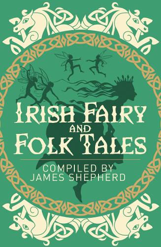 Irish Fairy & Folk Tales - Arcturus Classics (Paperback)