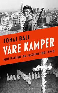 Våre kamper; mot rasisme og fascisme 1865-1940