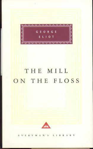 The Mill On The Floss - Everyman's Library CLASSICS (Hardback)