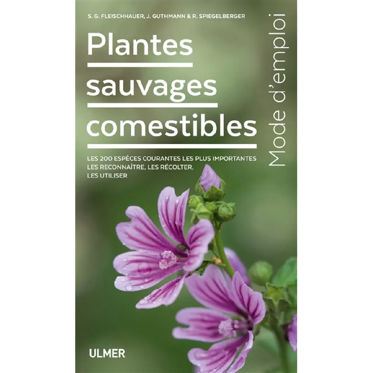Plantes sauvages comestibles : mode d'emploi : les 200 espèces courantes les plus importantes, les reconnaître, les récolter, les utiliser · Occasion