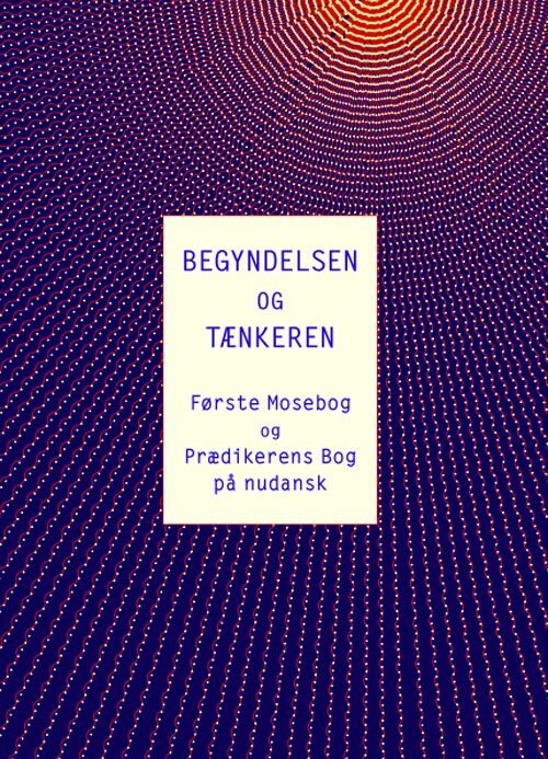Begyndelsen Og Tænkeren - Bibelselskabet - Bog