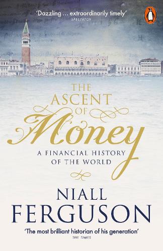 The Ascent of Money: A Financial History of the World (Paperback)