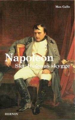 Napoleon Skt. Helenas Skygge - Max Gallo - Bog