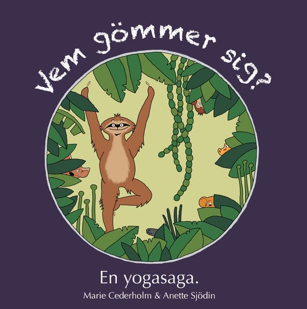 Vem gömmer sig? : En yogasaga.