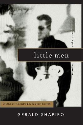 Little Men: Novellas and Stories - Ohio State Univ Prize in Short Fiction (Paperback)