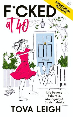 F*cked at 40: Life Beyond Suburbia, Monogamy and Stretch Marks (Paperback)