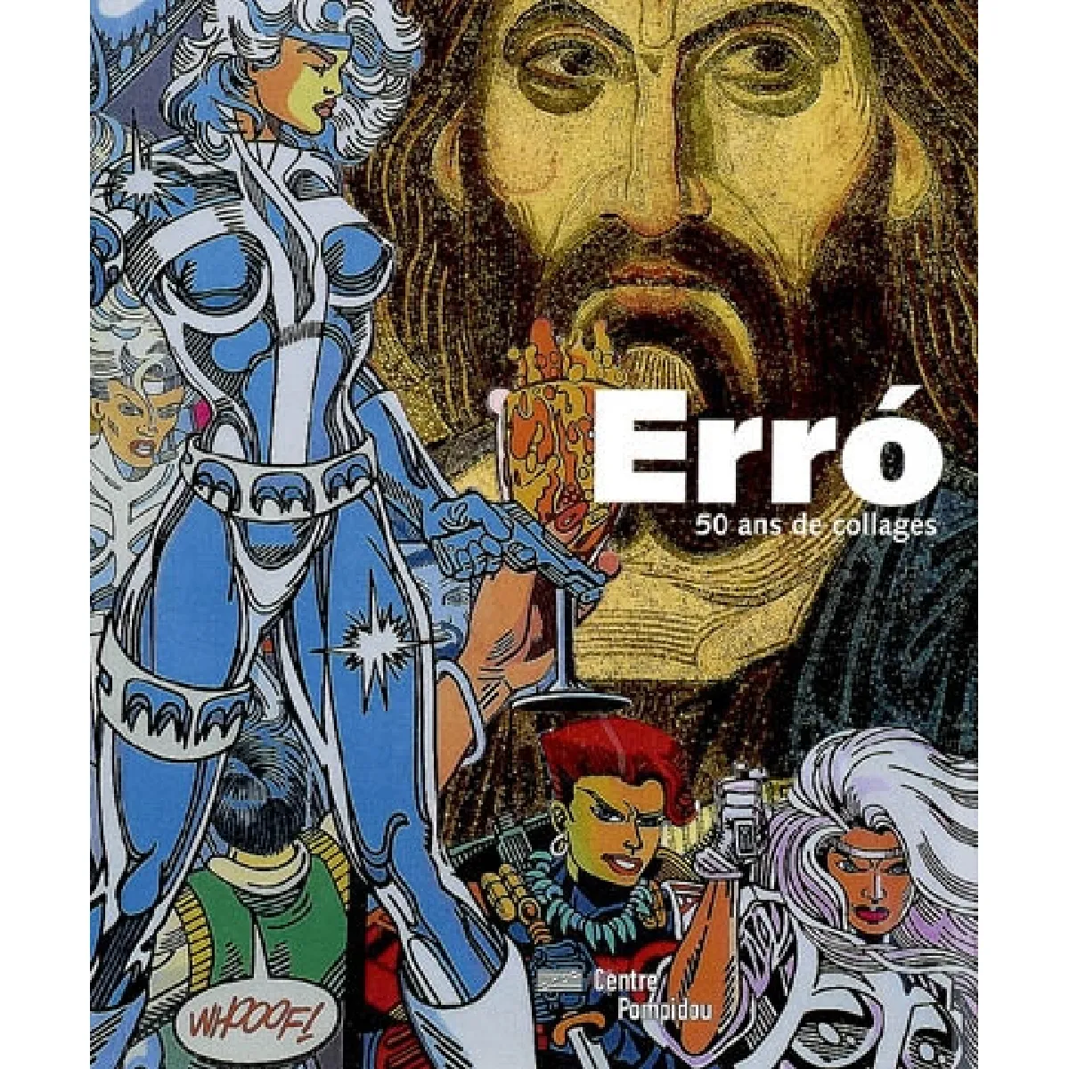 Erro, 50 ans de collages : exposition, Paris, Centre Pompidou, galerie d'art graphique, 15 février-24 mai 2010 · Occasion
