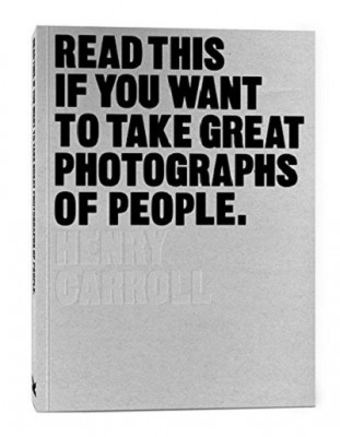 Read This if You Want to Take Great Photographs of People - Read This (Paperback)