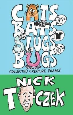 Cats 'N' Bats 'N' Slugs 'N' Bugs: Collected Creature Poems (Paperback)