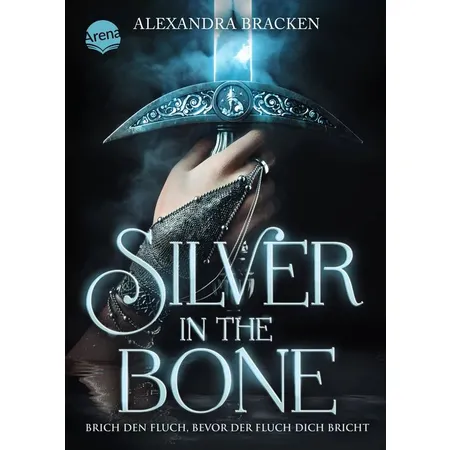 Arena Silver in the Bone. Brich den Fluch, bevor der Fluch dich bricht (Die Hollower-Saga 1)