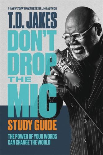 Don't Drop the Mic Study Guide: The Power of Your Words Can Change the World (Paperback)