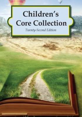 Children's Core Collection, 2016 Edition - Children's Core Collection (Hardback)