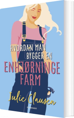 Hvordan Man Bygger En Enhjørningefarm - Julie Clausen - Bog