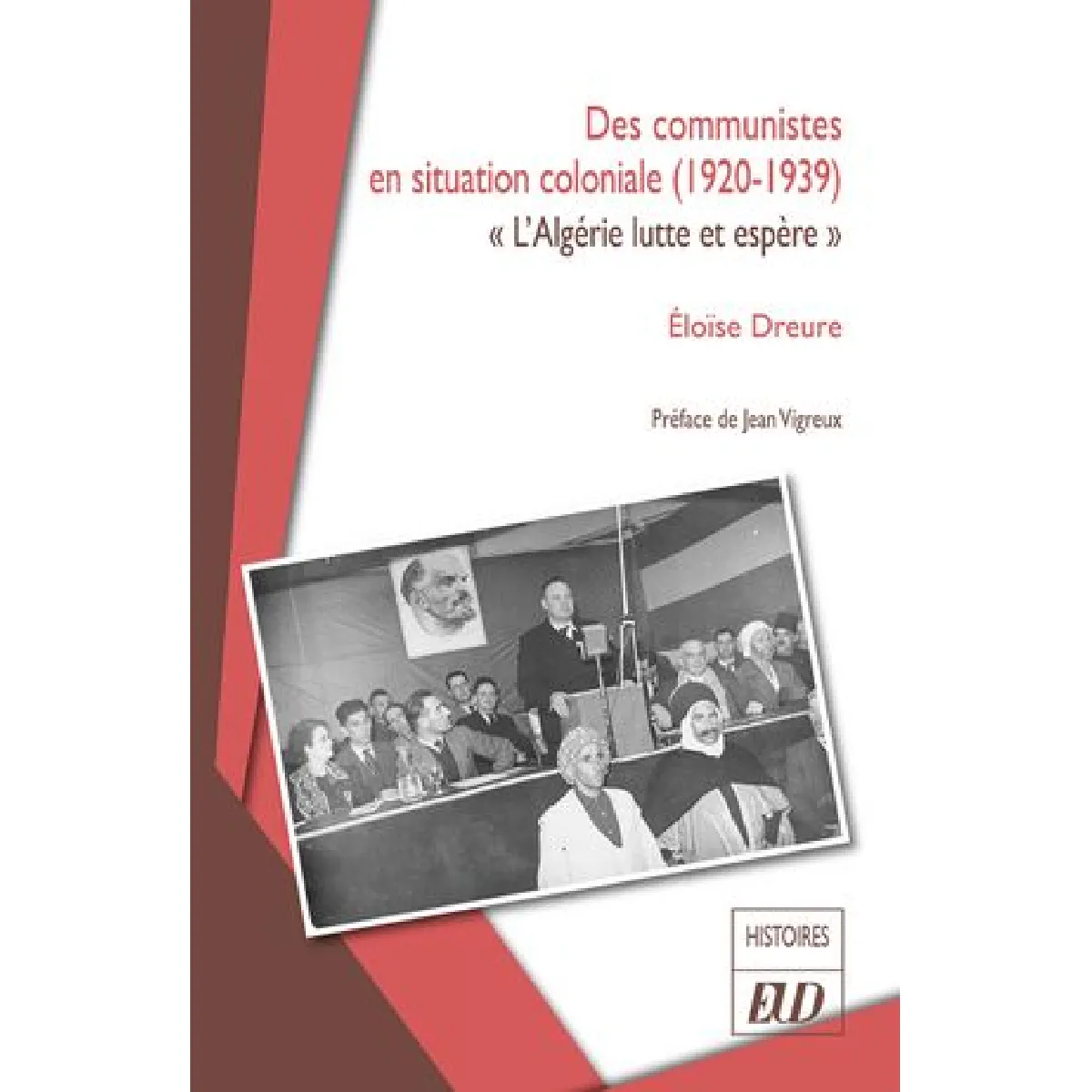 Des communistes en situation coloniale (1920-1939) : l'Algérie lutte et espère