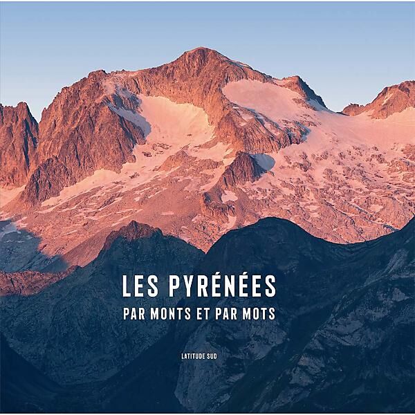 CAIRN DIFFUSION - LES PYRENEES PAR MONTS ET PAR MOTS