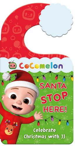 Official CoComelon: Santa Stop Here!: Celebrate Christmas with Jj and Family with This Festive Book and Door Hanger (Board book)